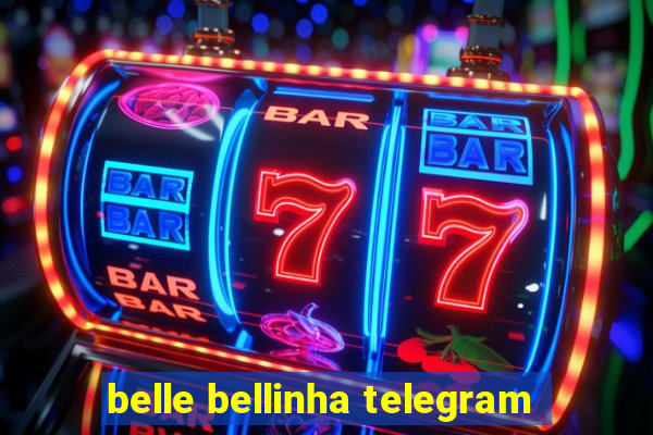 belle bellinha telegram